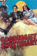 Watch Goodnight, Sweetheart Gomovies123