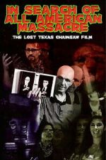 Watch In Search of All American Massacre: The Lost Texas Chainsaw Film Gomovies123