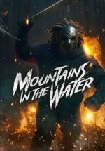 Watch Mountains in the Water Gomovies123