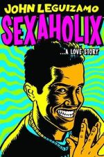 Watch John Leguizamo: Sexaholix... A Love Story (TV Special 2002) Gomovies123