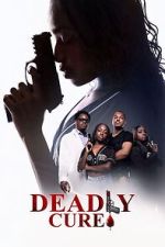 Watch Deadly Cure Gomovies123