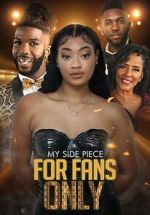 Watch My Side Piece for Fans Only Gomovies123