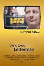 Watch Dying to Do Letterman Gomovies123