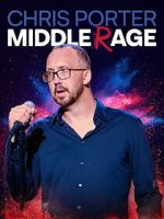 Watch Chris Porter: Middle Rage Gomovies123