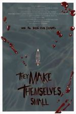 Watch They Make Themselves Small Gomovies123