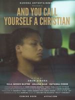 Watch And You Call Yourself a Christian Gomovies123