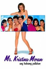 Watch Ms. Kristina Moran: Ang Babaeng Palaban Gomovies123
