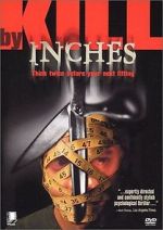 Watch Kill by Inches Gomovies123