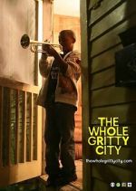 Watch The Whole Gritty City Gomovies123