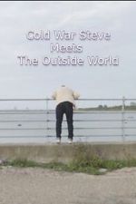 Watch Cold War Steve Meets the Outside World Gomovies123