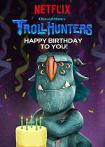 Watch Trollhunters: Happy Birthday to You! (TV Special 2017) Gomovies123