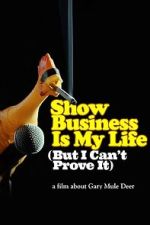 Watch Show Business Is My Life (But I Can\'t Prove It) Gomovies123
