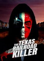 Watch The Texas RailRoad Killer Gomovies123