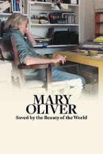Watch Mary Oliver: Saved by the Beauty of the World Gomovies123