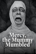 Watch Mercy, the Mummy Mumbled Gomovies123