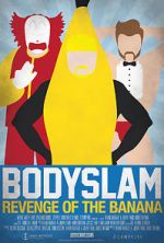 Watch Bodyslam: Revenge of the Banana! Gomovies123