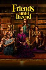 Watch Friends Until the End Gomovies123