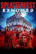 Watch Splatterfest Exhumed Gomovies123