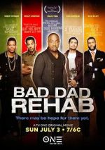 Watch Bad Dad Rehab Gomovies123