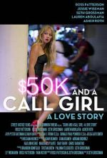 Watch $50K and a Call Girl: A Love Story Gomovies123