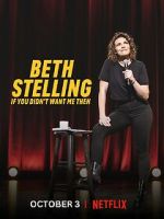 Watch Beth Stelling: If You Didn\'t Want Me Then Gomovies123