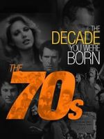 Watch The Decade You Were Born: The 1970's Gomovies123