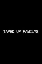 Watch Taped Up Familys Gomovies123