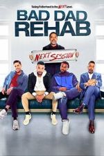 Watch Bad Dad Rehab: The Next Session Gomovies123