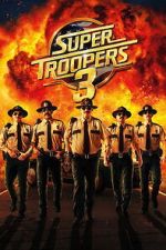 Watch Super Troopers 3 Gomovies123