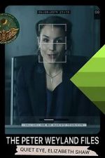 Watch The Peter Weyland Files: Quiet Eye, Elizabeth Shaw Gomovies123