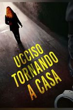 Watch Killed Walking Home Gomovies123