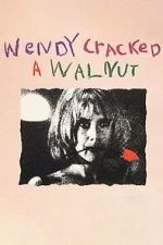 Watch Wendy Cracked a Walnut Gomovies123
