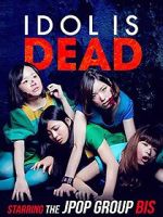 Watch Idol Is Dead Gomovies123