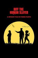 Watch Biff the Human Slayer Gomovies123
