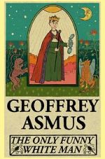 Watch Geoffrey Asmus: The Only Funny White Man Gomovies123