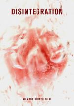 Watch Disintegration (Short 2011) Gomovies123