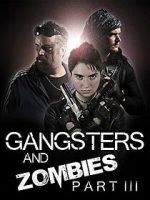 Watch Gangsters and Zombies Part III Gomovies123