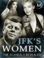 Watch JFK\'s Women: The Scandals Revealed Gomovies123