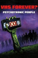 Watch VHS Forever? | Psychotronic People Gomovies123