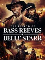 Watch The Legend of Bass Reeves and Belle Starr Gomovies123