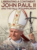 Watch Liberating a Continent: John Paul II and the Fall of Communism Gomovies123