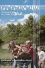 Watch Our Crossroads Gomovies123