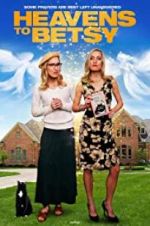 Watch Heavens to Betsy Gomovies123