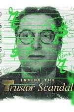 Watch Inside the Trustor Scandal Gomovies123