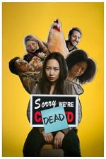 Watch Sorry, We\'re Dead Gomovies123