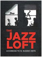 Watch The Jazz Loft According to W. Eugene Smith Gomovies123