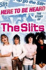 Watch Here to be Heard: The Story of The Slits Gomovies123