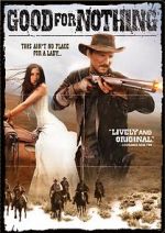 Watch Good for Nothing Gomovies123