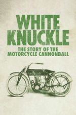 Watch White Knuckle: The Story of the Motorcycle Cannonball Gomovies123