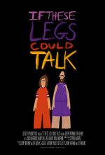 Watch If These Legs Could Talk Gomovies123